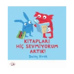 Kitapları Hiç Sevmiyorum Artık!