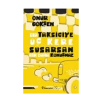 Bir Taksiciye Üç Kere Susarsan Bir Daha Konıuşmaz