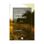 Abant Gölü Tabiat Parkı'nda Çevre Tahribatı