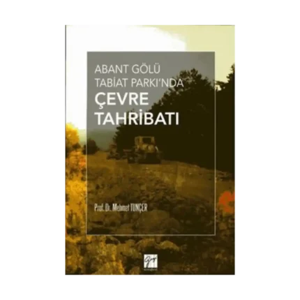 Abant Gölü Tabiat Parkı'nda Çevre Tahribatı