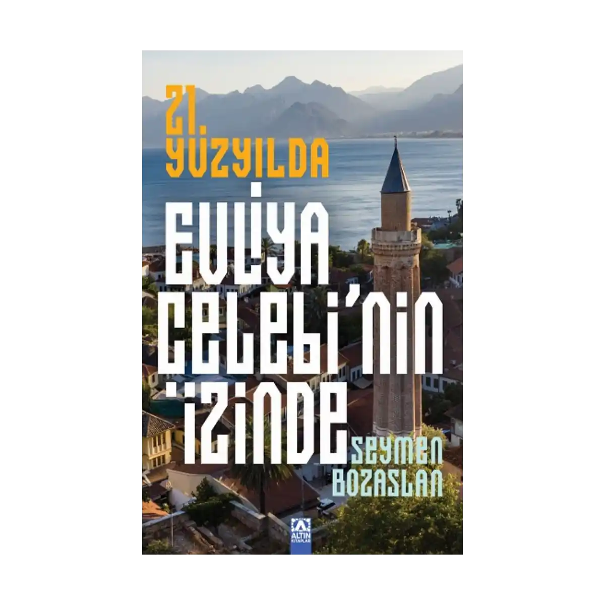 9a741-21-yuzyilda-evliya-celebi-nin-izinde-1-1.webp 21. Yüzyılda Evliya Çelebi’nin İzinde - Görsel 1