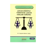 Çocuk Gözüyle Türkiye'de Çocuk Hakları Sorunu