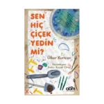 Sen Hiç Çiçek Yedin Mi?