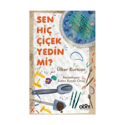 Sen Hiç Çiçek Yedin Mi?