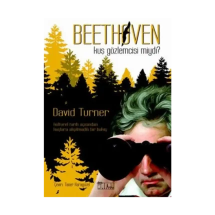 Beethoven Kuş Gözlemcisi Miydi