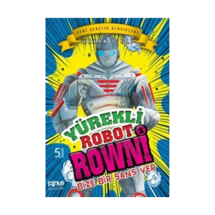 Yürekli Robot Rowni 1- Bize Bir Şans Ver