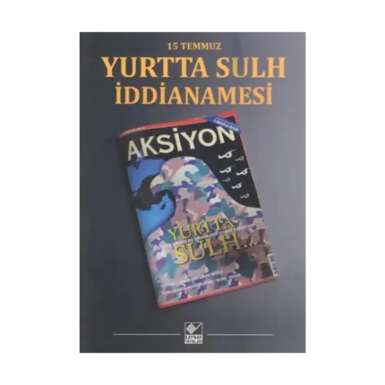 15 Temmuz Yurtta Sulh İddianamesi