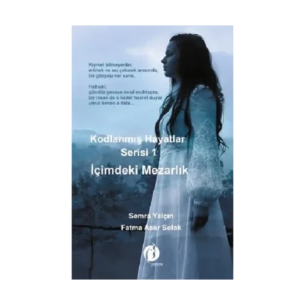 Kodlanmış Hayatlar Serisi 1 - İçimdeki Mezarlık