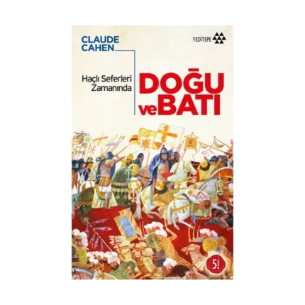 Haçlı Seferleri Zamanında Doğu ve Batı