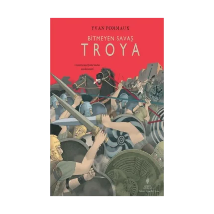 Bitmeyen Savaş Troya (Ciltli)