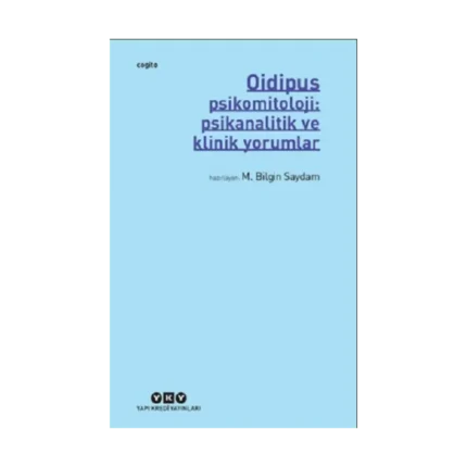 Oidipus – Psikomitoloji: Psikanalitik ve Klinik Yorumlar