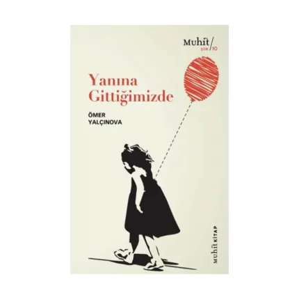 Yanına Gittiğimizde