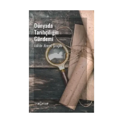 Dünyada Tarihçiliğin Gündemi