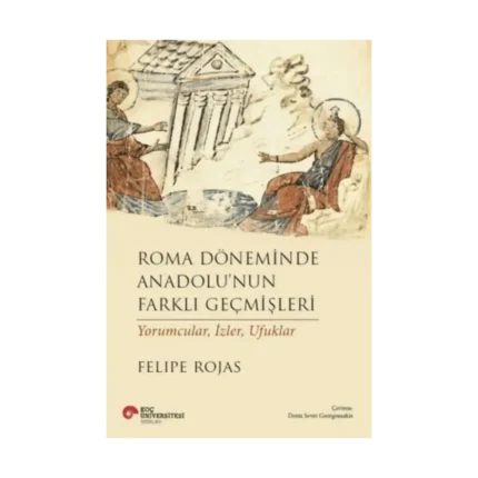 Roma Döneminde Anadolu'nun Farklı Geçmişleri