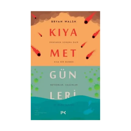 Kıyamet Günleri : Dünyanın Sonuna Dair Kısa Bir Rehber