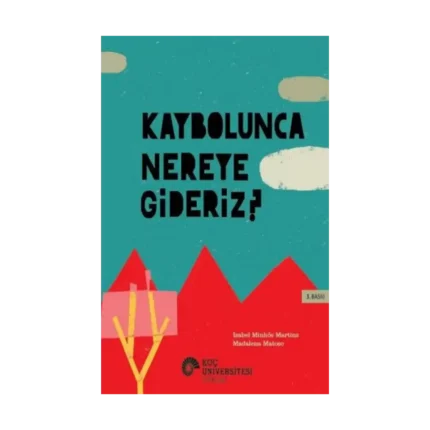 Kaybolunca Nereye Gideriz?