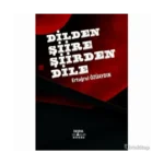 Dilden Şiire Şiirden Dile