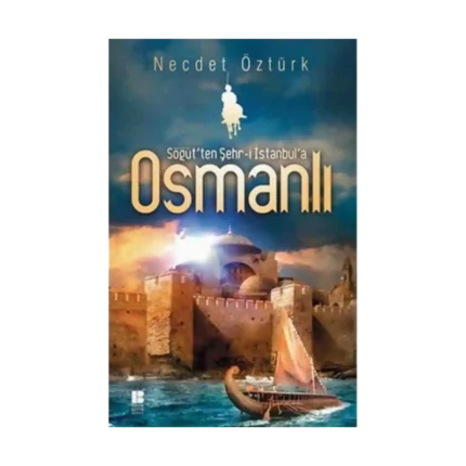 Söğüt'ten Şehr-i İstanbul'a Osmanlı