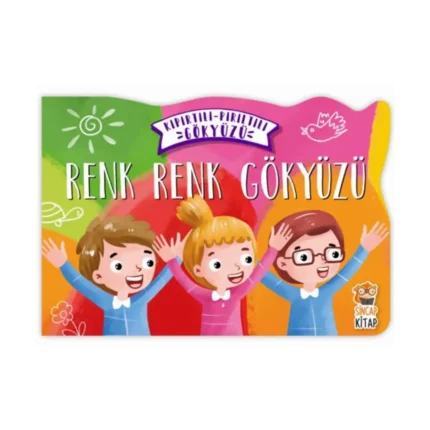 Renk Renk Gökyüzü - Kıpırtılı Pırıltılı Gökyüzü (Ciltli)