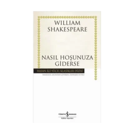 Nasıl Hoşunuza Giderse (Ciltli)