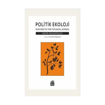 Politik Ekoloji - İklim Krizi ve Yeni Toplumsal Gündem