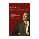 Atatürk ve Türkiye Cumhuriyeti Tarihi