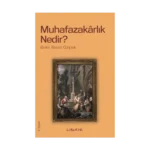 Muhafazakarlık Nedir?