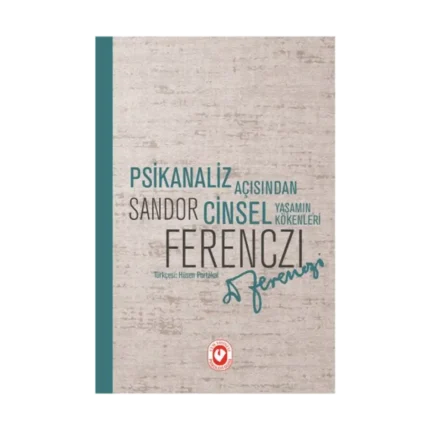 Psikanaliz Açısından Cinsel Yaşamın Kökenleri