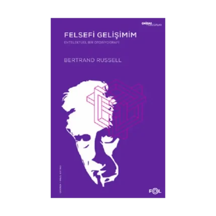 Felsefi Gelişimim Entelektüel Bir Otobiyografi