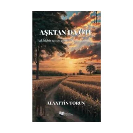 Aşktan da Öte