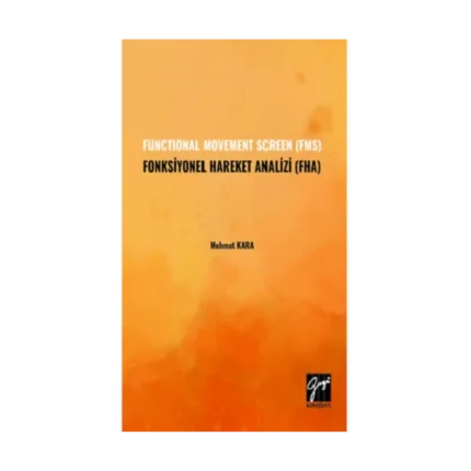 Functional Movement Screen (FMS) Fonksiyonel Hareket Analizi (FHA)