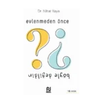 Evlenmeden Önce Böyle Değildin