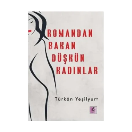 Romandan Bakan Düşkün Kadınlar