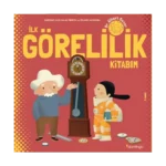 İlk Görelilik Kitabım (Ciltli)