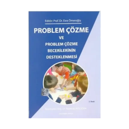 Problem Çözme ve Problem Çözme Becerilerinin Desteklenmesi