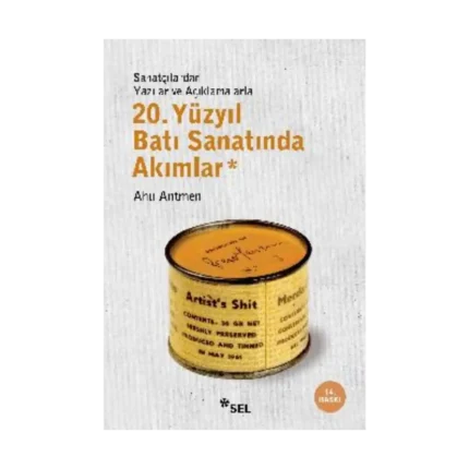 20. Yüzyıl Batı Sanatında Akımlar (Sanatçılardan Yazılar ve Açıklamalarlar)
