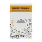 Reklamcılığın Evrimi Kavramlar, Süreç ve Yeni Yönelimler