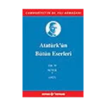 Atatürk'ün Bütün Eserleri Cilt: 19  (Nutuk 1 - 1927)