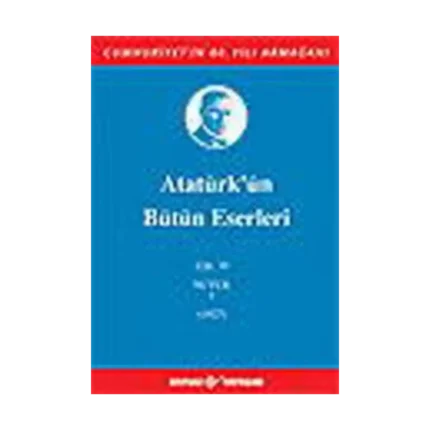 Atatürk'ün Bütün Eserleri Cilt: 19  (Nutuk 1 - 1927)