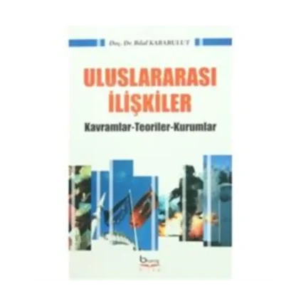 Uluslararası İlişkiler Kavramlar-Teoriler-Kurumlar
