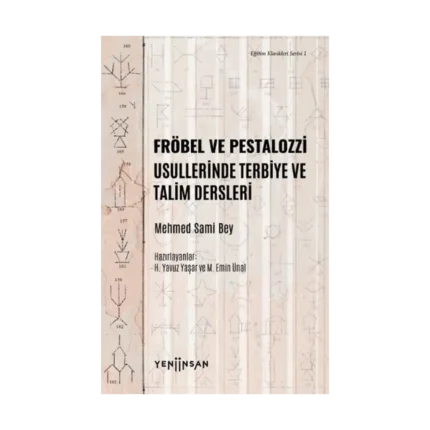 Fröbel ve Pestalozzi Usullerinde Terbiye ve Talim Dersleri