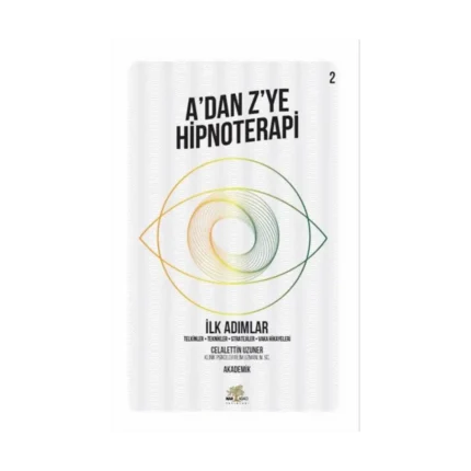 A’dan Z’ye Hipnoterapi - İlk Adımlar
