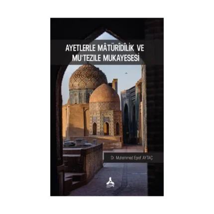 Ayetlerle Matüridilik Ve Mu‘tezile Mukayesesi