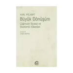 Büyük Dönüşüm: Çağımızın Siyasal ve Ekonomik Kökenleri