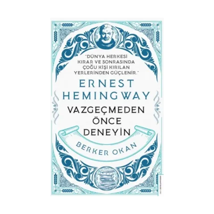 Vazgeçmeden önce Deneyin-Ernest Hemingway