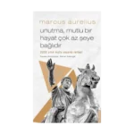 Unutma, Mutlu Bir Hayat Çok Az Şeye Bağlıdır