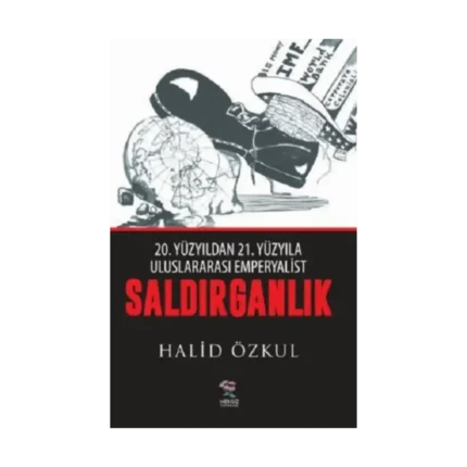 20. Yüzyıldan 21. Yüzyıla Uluslararası Emperyaliast Saldırganlık