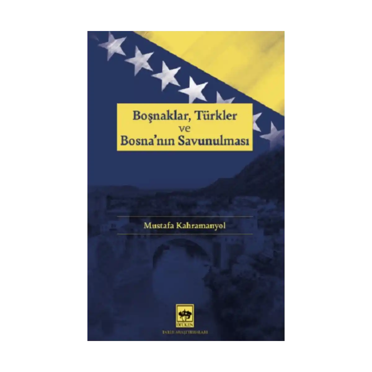 a1555-bosnaklar-turkler-ve-bosna-nin-savunulmasi-1-1.webp Boşnaklar, Türkler ve Bosna'nın Savunulması - Görsel 1
