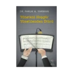 Yöneteni Hoşgör Yönetilenden Ötürü