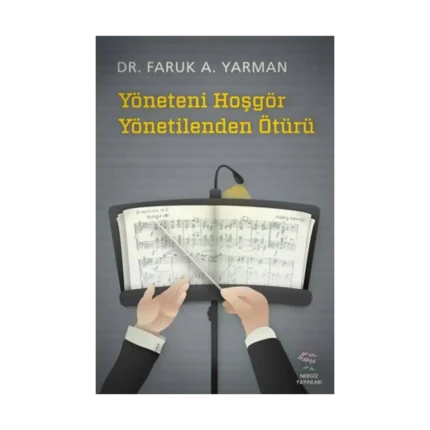 Yöneteni Hoşgör Yönetilenden Ötürü